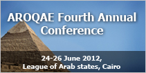 AROQAE Fourth Annual Conference  24-26 June 2012, League of Arab states, Cairo 